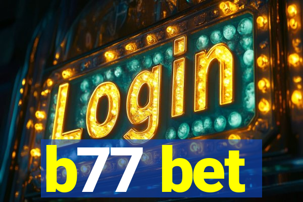 b77 bet